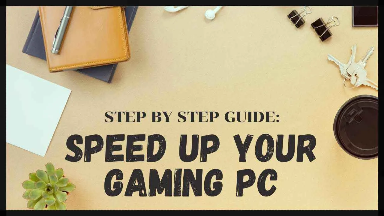 How To Speed Up Your Gaming Pc/Laptop Step By Step